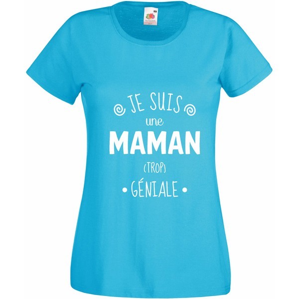 T-Shirt  Maman Trop Gniale 